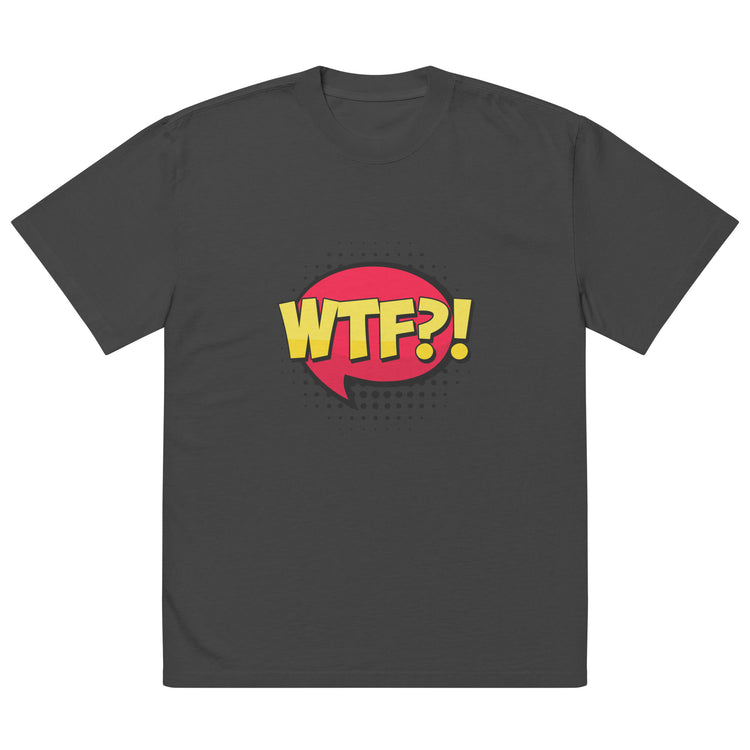 WTF? Oversized Faded T-Shirt - Bold & Comfortable