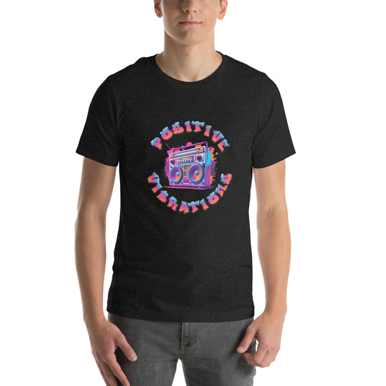 Positive Vibrations Unisex T-Shirt - Bold & Uplifting